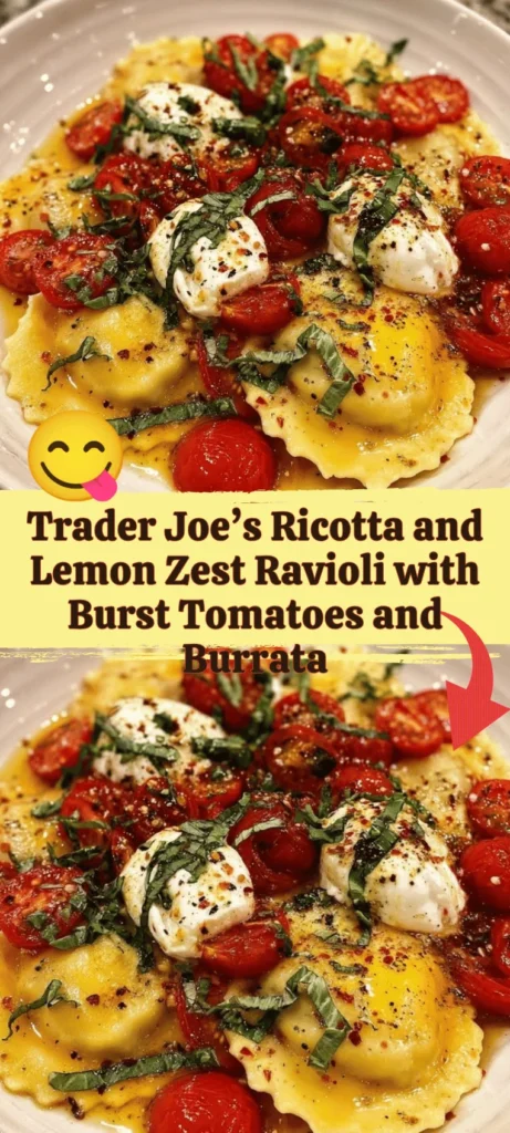 Trader Joe's Ricotta and Lemon Zest Ravioli with tomatoes and burrata