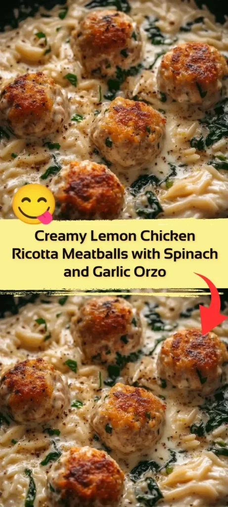 Creamy lemon chicken meatballs with spinach and garlic orzo dish