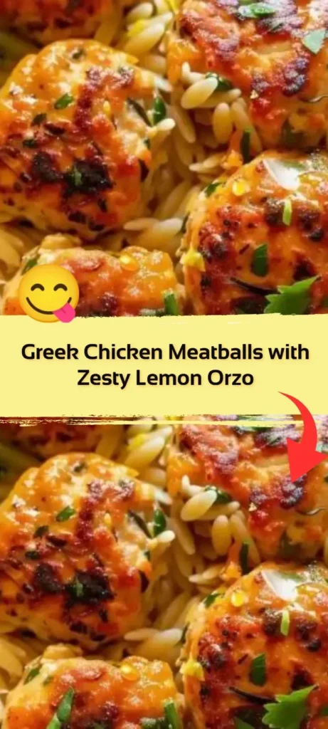 Greek chicken meatballs with zesty lemon orzo on a plate