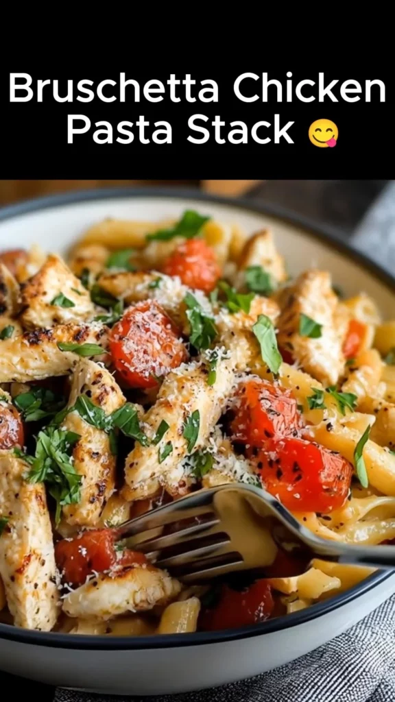 Delicious Bruschetta Chicken Pasta Stack with fresh ingredients