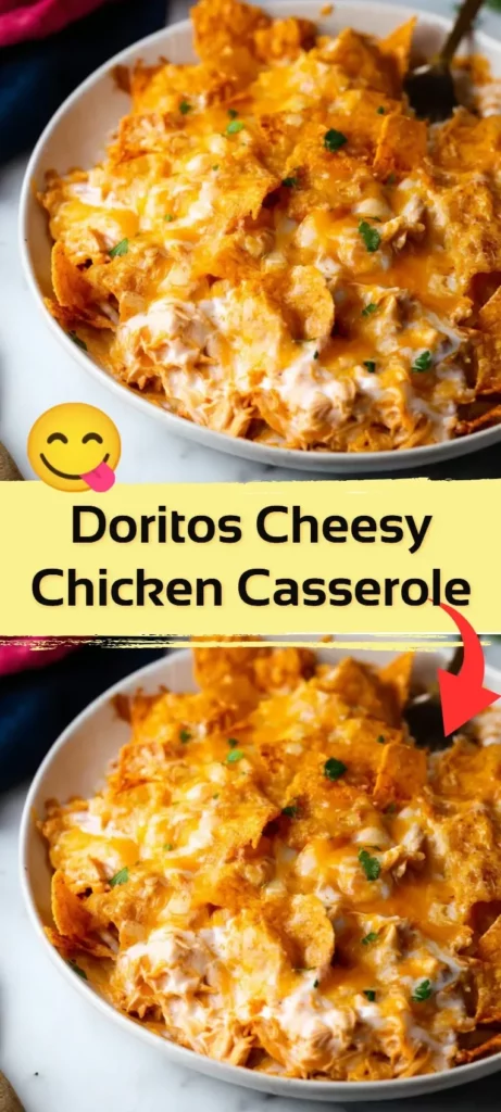 Doritos Cheesy Chicken Casserole topped with crunchy Doritos and cheese
